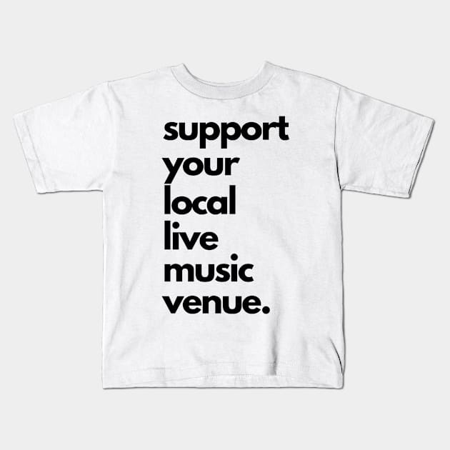 Live Music | Music Shirts | Rock and Roll Concerts | Support Your Local Live Music Venue Kids T-Shirt by VenueLlama